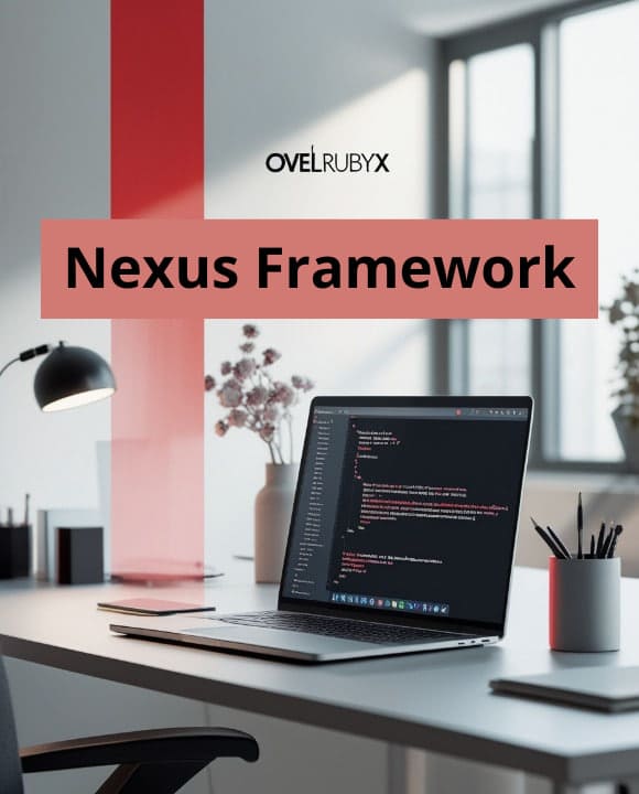 Laptop on a desk with 'OvelRubyx Nexus Framework' text overlay